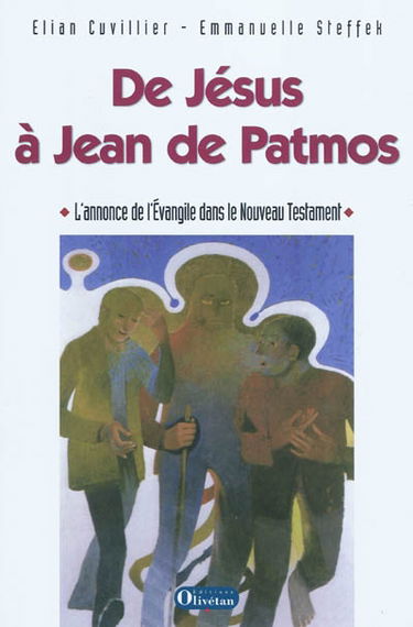 De Jésus à Jean de Patmos : l'annonce de l'Evangile dans le Nouveau Testament