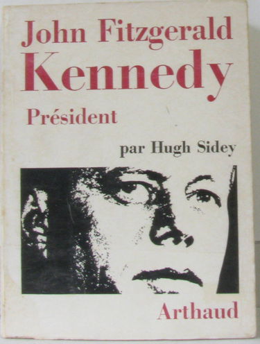 John fitzgerald kennedy, président. traduit de l'américain. 27 photographies