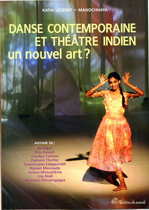 Danse contemporaine et théâtre indien : un nouvel art ? : autour de Bartabas, Pina Bausch, Carolyn Carlson...