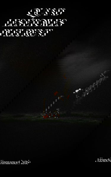 Quand les étoiles pleurent