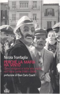 Couverture de Perché la mafia ha vinto. Classi dirigenti e lotta alla mafia nell'Italia unita (1861-2008)