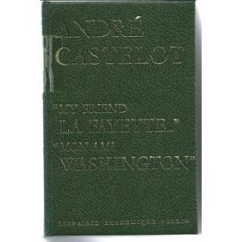 My friend La Fayette, Mon ami Washington