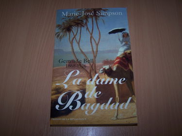 La dame de Bagdad : Gertrude Bell, 1868-1926