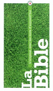 La Bible : Segond 21 : l'original, avec les mots d'aujourd'hui