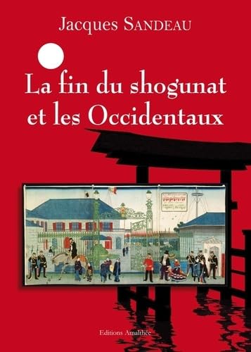 La fin du shogunat et les occidentaux
