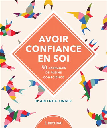 Avoir confiance en soi : 50 exercices de pleine conscience