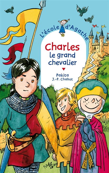 L'école d'Agathe. Vol. 45. Charles, le grand chevalier