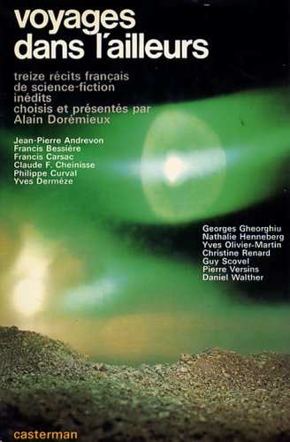 Couverture de Voyages dans l'ailleurs: treize récits français de science-fiction inédits