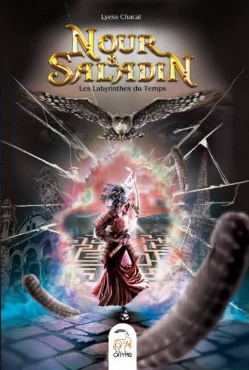Couverture de Saladin et l'anneau magique : remonter le temps, rencontrer l'histoire. Nour & Saladin : les labyrinthes du temps