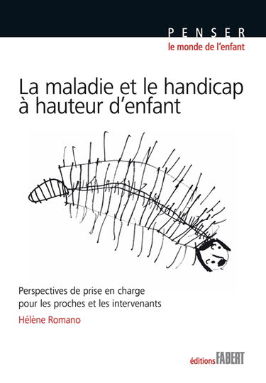 La maladie et le handicap à hauteur d'enfant : perspectives de prise en charge pour les proches et les intervenants
