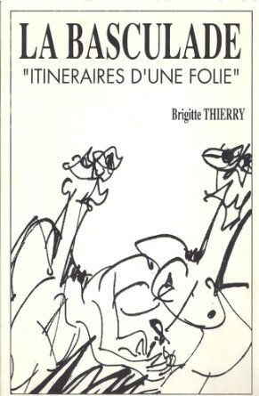 La basculade : Itinéraires d'une folie