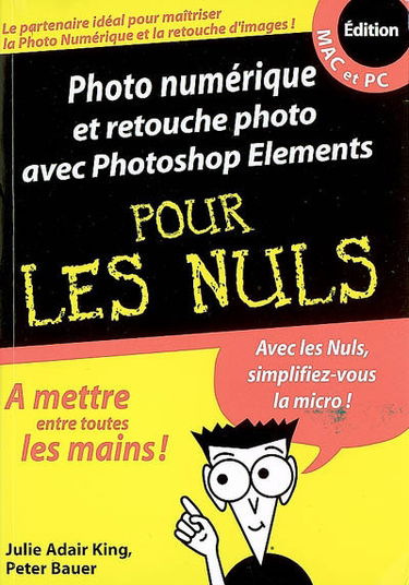 Photo numérique et retouche photo avec Photoshop Elements pour les nuls