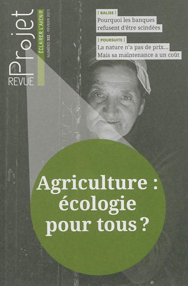 Projet, n° 332. Agriculture : écologie pour tous ?