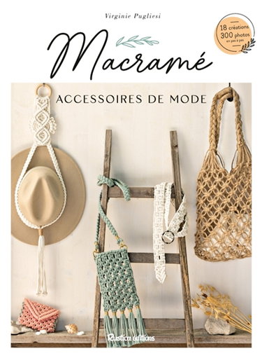 Couverture de Macramé : accessoires de mode : 18 créations, 300 photos en pas à pas