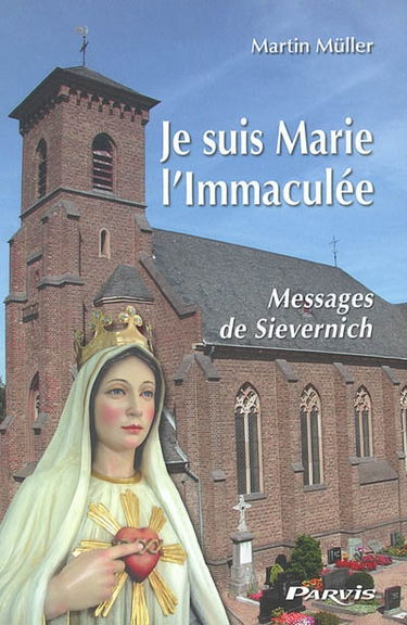 Je suis Marie, l'Immaculée : messages de Sievernich (Allemagne)