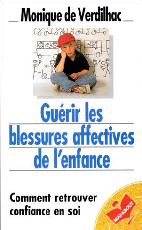 Guérir les blessures affectives de l'enfance