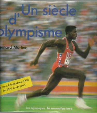 Couverture de Un siecle d'olympisme / les jeux olympiques d'ete de 1896 a nos jours