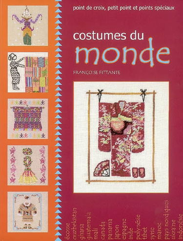Costumes du monde : points de croix, petit point et points spéciaux