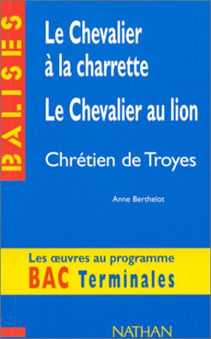 Le chevalier à la charette, Le chevalier au lion, Chrétien de Troyes