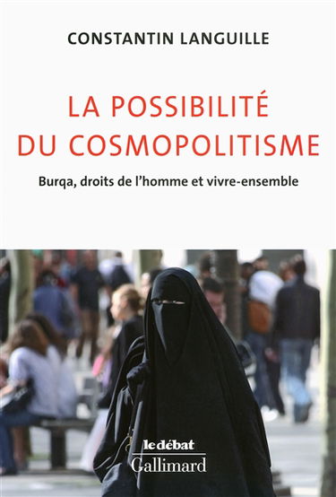 La possibilité du cosmopolitisme : burqa, droits de l'homme et vivre-ensemble
