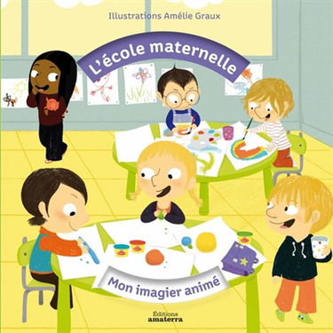 L'école maternelle : mon imagier animé