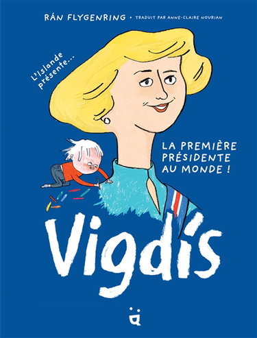 Couverture de Vigdis : l'Islande présente... la première présidente au monde !