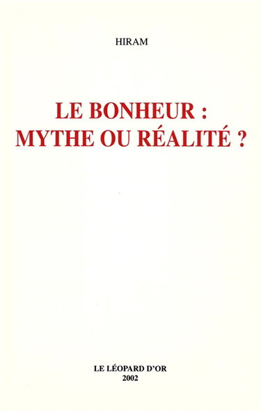 Le bonheur : mythe ou réalité ?