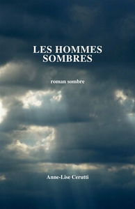 Les Hommes sombres : Roman sombre