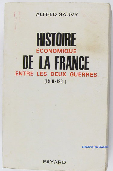 Couverture de Alfred Sauvy,... Histoire économique de la France entre les deux guerres, tome : 1918-1931