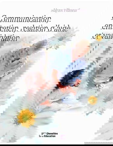 Communication, entretien, relation d'aide et validation