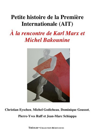 Couverture de Petite histoire de la Première Internationale (AIT) : à la rencontre de Karl Marx et de Michel Bakounine