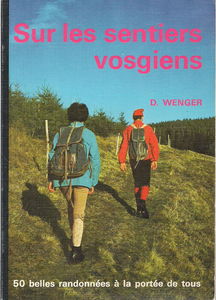 Sur les sentiers vosgiens : 50 belles randonnées à la portée de tous
