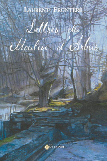 Couverture de Lettres du Moulin d'Arbus