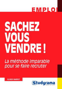 Couverture de Sachez vous vendre ! : la méthode imparable pour se faire recruter