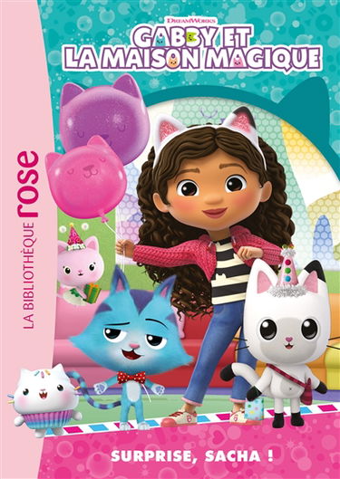 Gabby et la maison magique. Vol. 5. Surprise, Sacha !