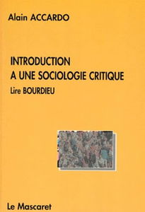 Introduction à une sociologie critique : lire Bourdieu