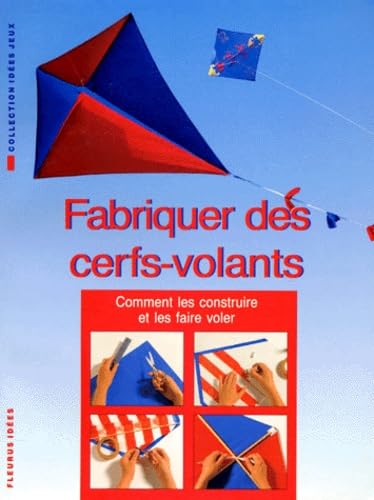 Fabriquer des cerfs-volants : comment les construire et les faire voler