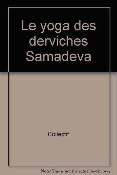 Le yoga des derviches Samadeva