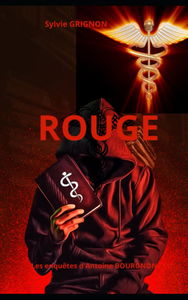 ROUGE: Les enquêtes d'Antoine BOURGNON