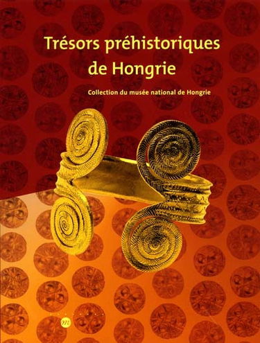 Trésors préhistoriques de Hongrie : exposition, Saint-Germain-en-Laye, Musée des antiquités nationales, 10 oct. 2001-7 janv. 2002