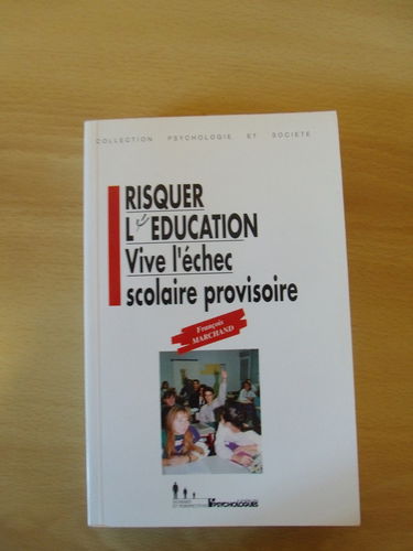 Risquer l'éducation: Vive l'échec scolaire provisoire