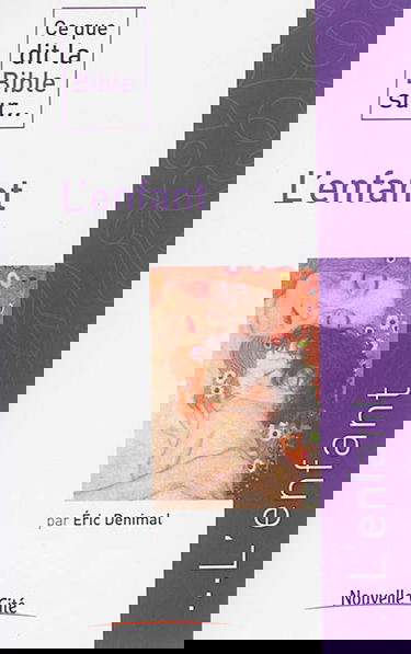 Ce que dit la Bible sur... l'enfant