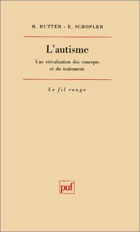 L'Autisme, une réévaluation des concepts et du traitement