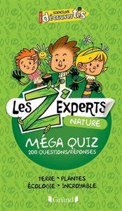 Les Z'experts nature : méga quiz : 200 questions-réponses