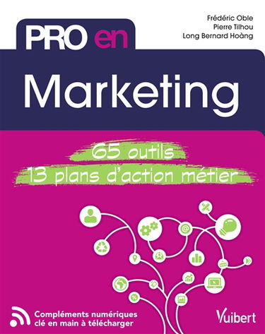 Marketing : 65 outils, 13 plans d'action métier