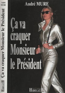 Ça va craquer Monsieur le Président