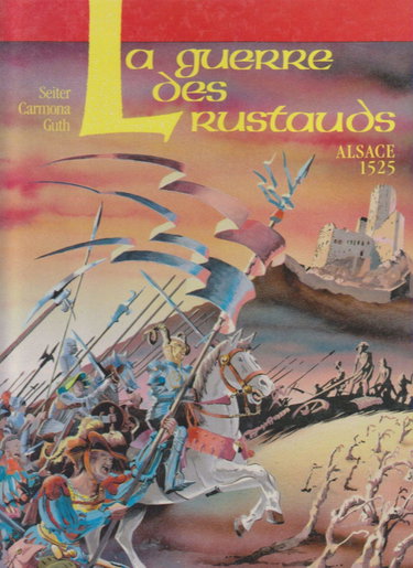 Couverture de La Guerre des rustauds : Alsace, 1525