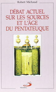 Debat actuel sur les sources et l'age du Pentateuque