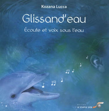 Glissand'eau : écoute et voix sous l'eau