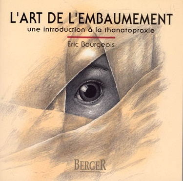 L'art de l'embaumement : une introduction à la thanatopraxie